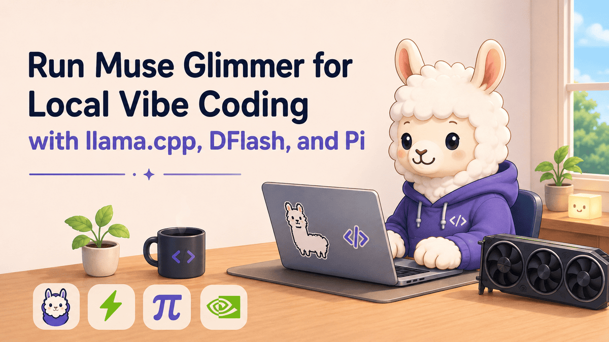 Run Muse Glimmer Locally with llama.cpp, DFlash, and Pi